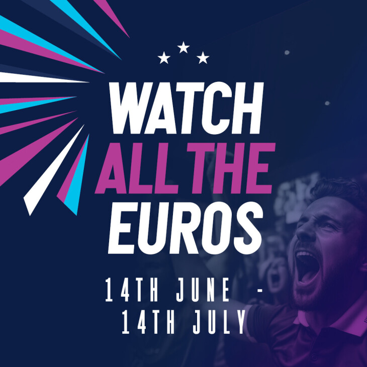 WATCH ALL THE EUROS ON OUR BIG SCREEN